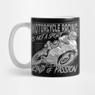 Motorcycle racing is not a sport It is a kind of passion Mug